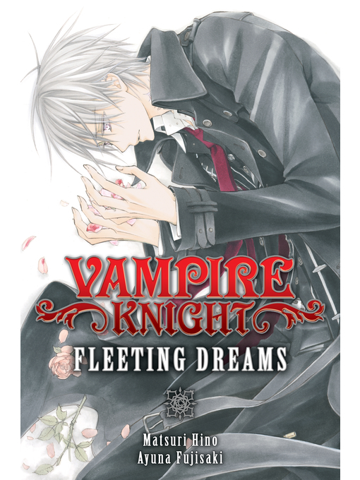 Title details for Vampire Knight: Fleeting Dreams by Matsuri Hino - Available